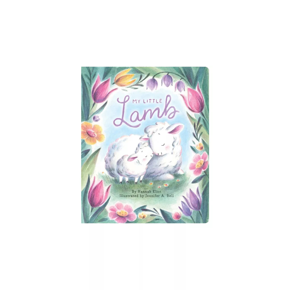 My Little Lamb – Hannah Eliot + Jennifer A. Bell