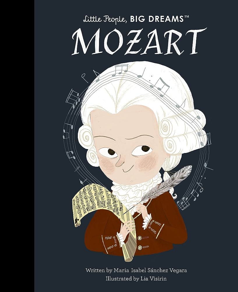 Little People, Big Dreams – Mozart – Maria Isabel Sánchez Vegara